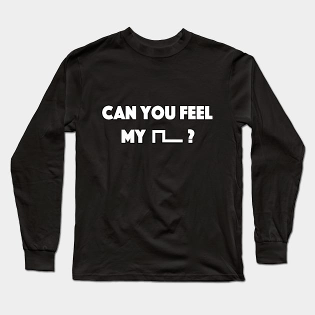 Can you feel my Pulse t-shirt - Music engineering Long Sleeve T-Shirt by Cosmic Status